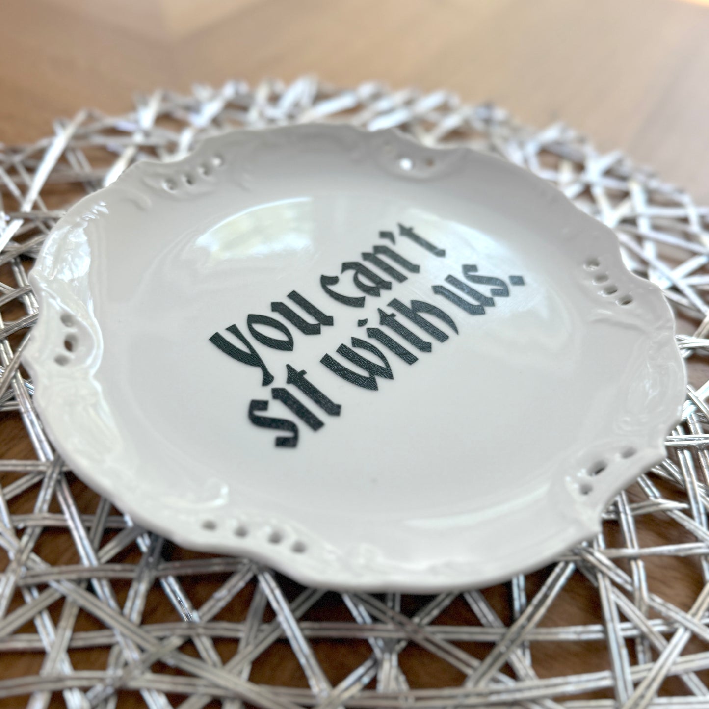 "You Can't Sit With Us" | Mean Girls Movie Quote | Decorative Vintage Upcycled Plate | 9 in