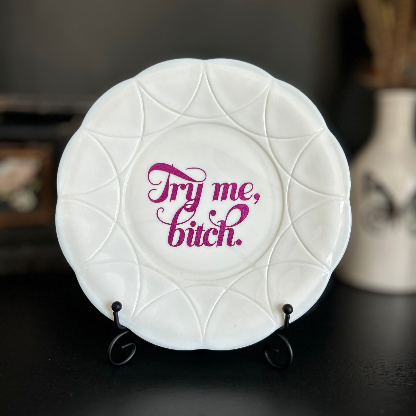 "Try Me, Bitch" | Vintage Upcycled Plate | 8.5 in