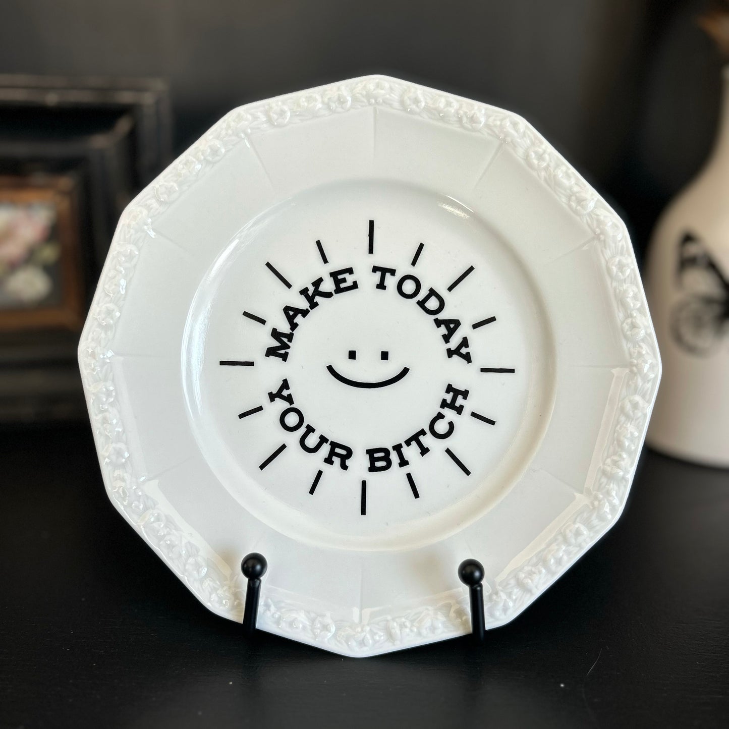 "Make Today Your Bitch" | Sassy Quote Art | Upcycled Vintage Decorative Plate | 8 in