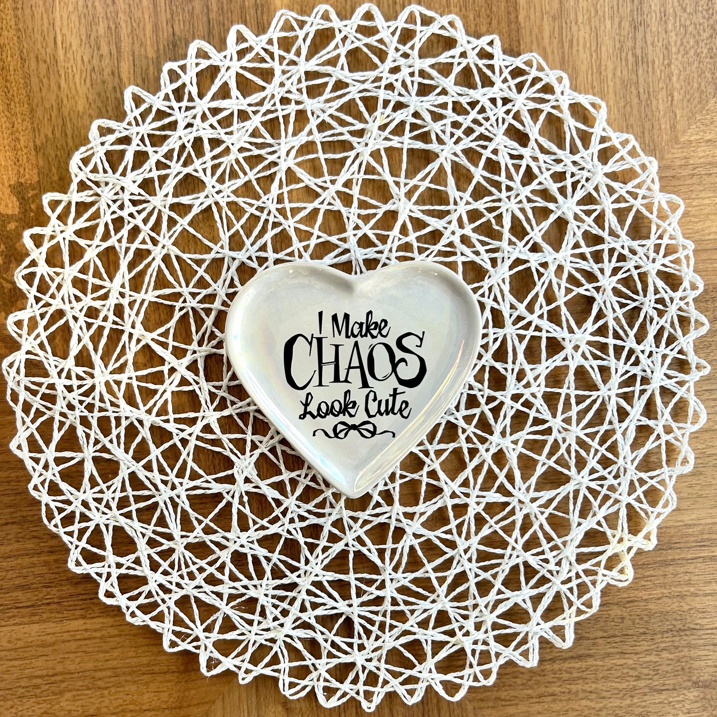 "I Make Chaos Look Cute" | Girly Decor | Upcycled Trinket Tray | 5 in