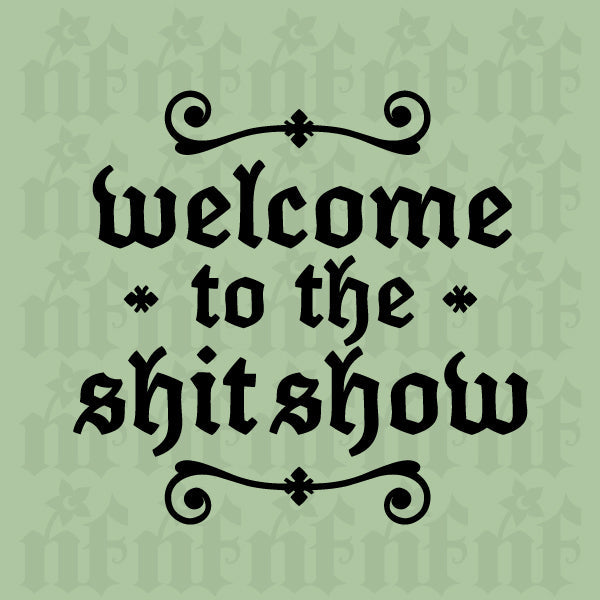 Welcome to the Shit Show