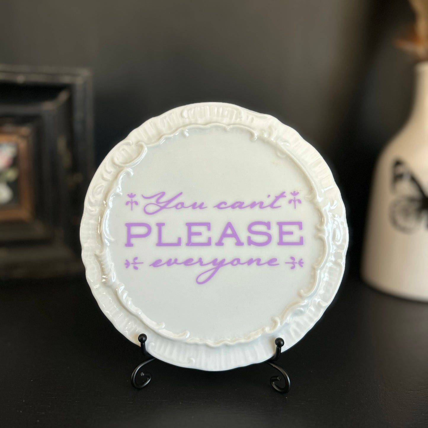 "You Can't Please Everyone" | Vintage Upcycled Saucer | 6.25 in