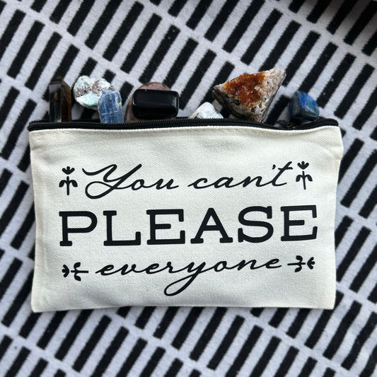 "You Can't Please Everyone" Zippered Pouch