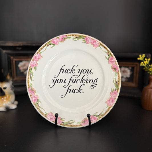 "Fuck You, You Fucking Fuck" | Snarky Home Decor | Upcycled Vintage Decorative Plate | 9 in