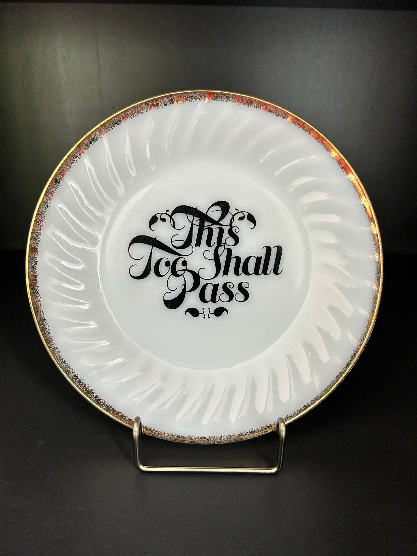 "This Too Shall Pass" | Vintage Upcycled Plate | 9 in