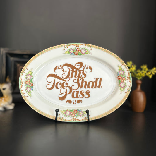 "This Too Shall Pass" | Country Farmhouse Decor | Upcycled Vintage Decorative Platter | 11 x 8 in