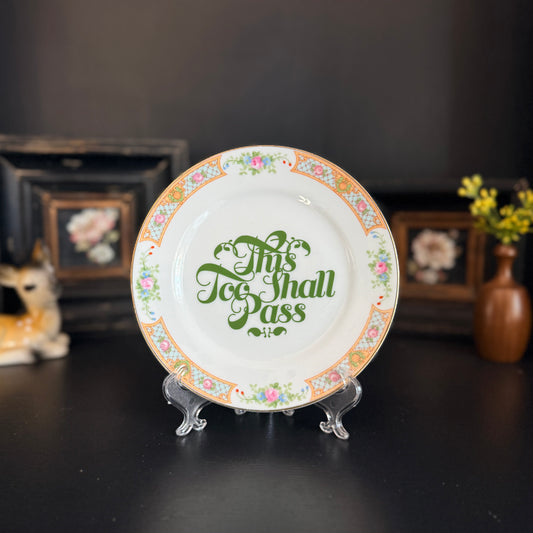 "This Too Shall Pass" | Country Farmhouse Decor | Upcycled Vintage Decorative Plate | 6.5 in