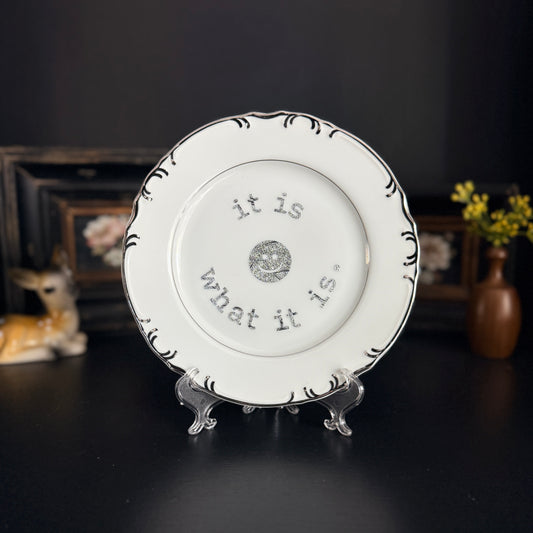"It Is What It Is" | Cute and Silly Decor | Upcycled Vintage Decorative Plate |  8 in