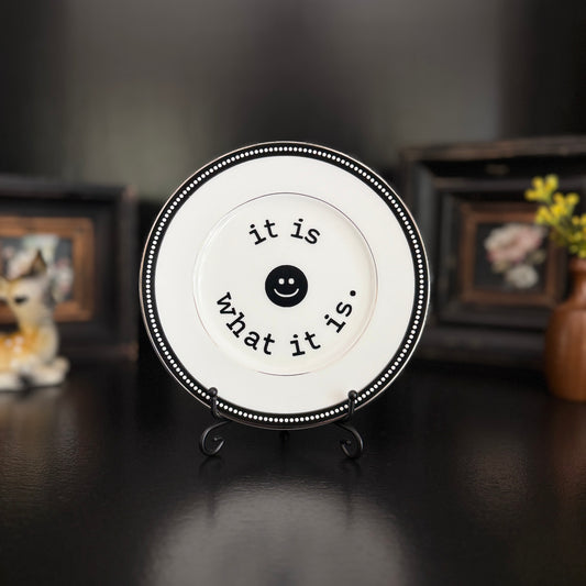 "It Is What It Is" | Silly Home Decor | Upcycled Decorative Plate |  6 in