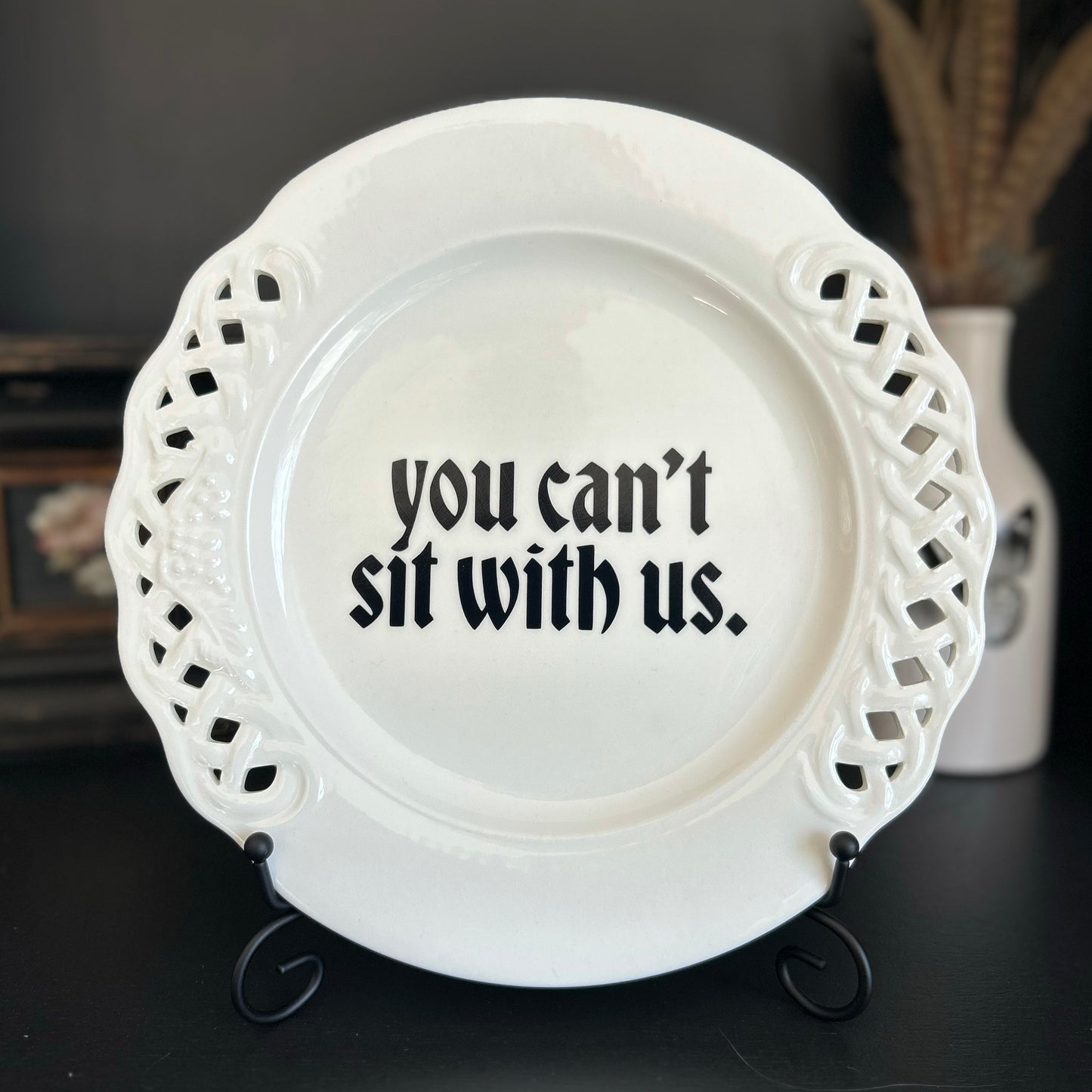 "You Can't Sit With Us" | Decorative Upcycled Plate | 10.5 in