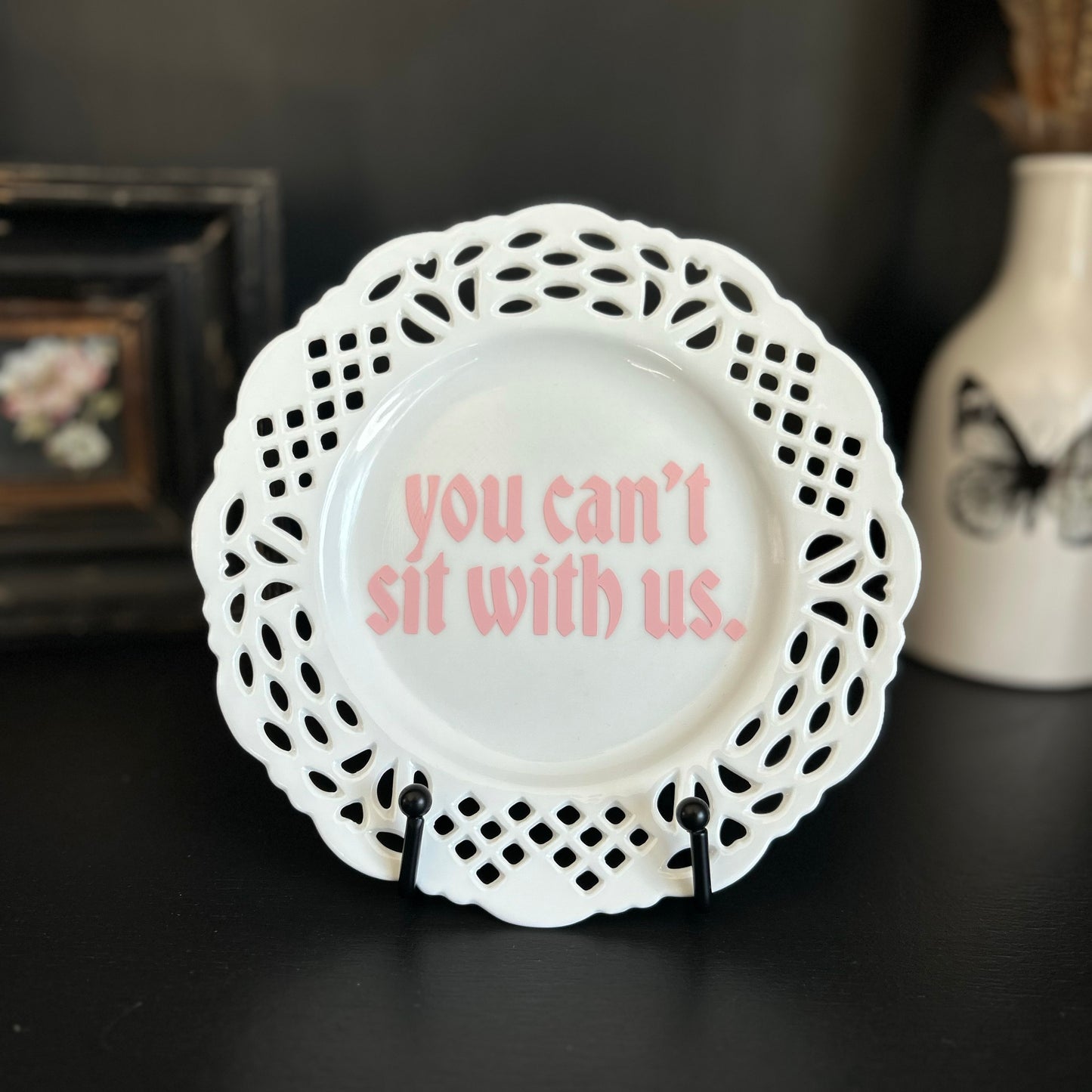 "You Can't Sit With Us" | Decorative Upcycled Plate |  8 in