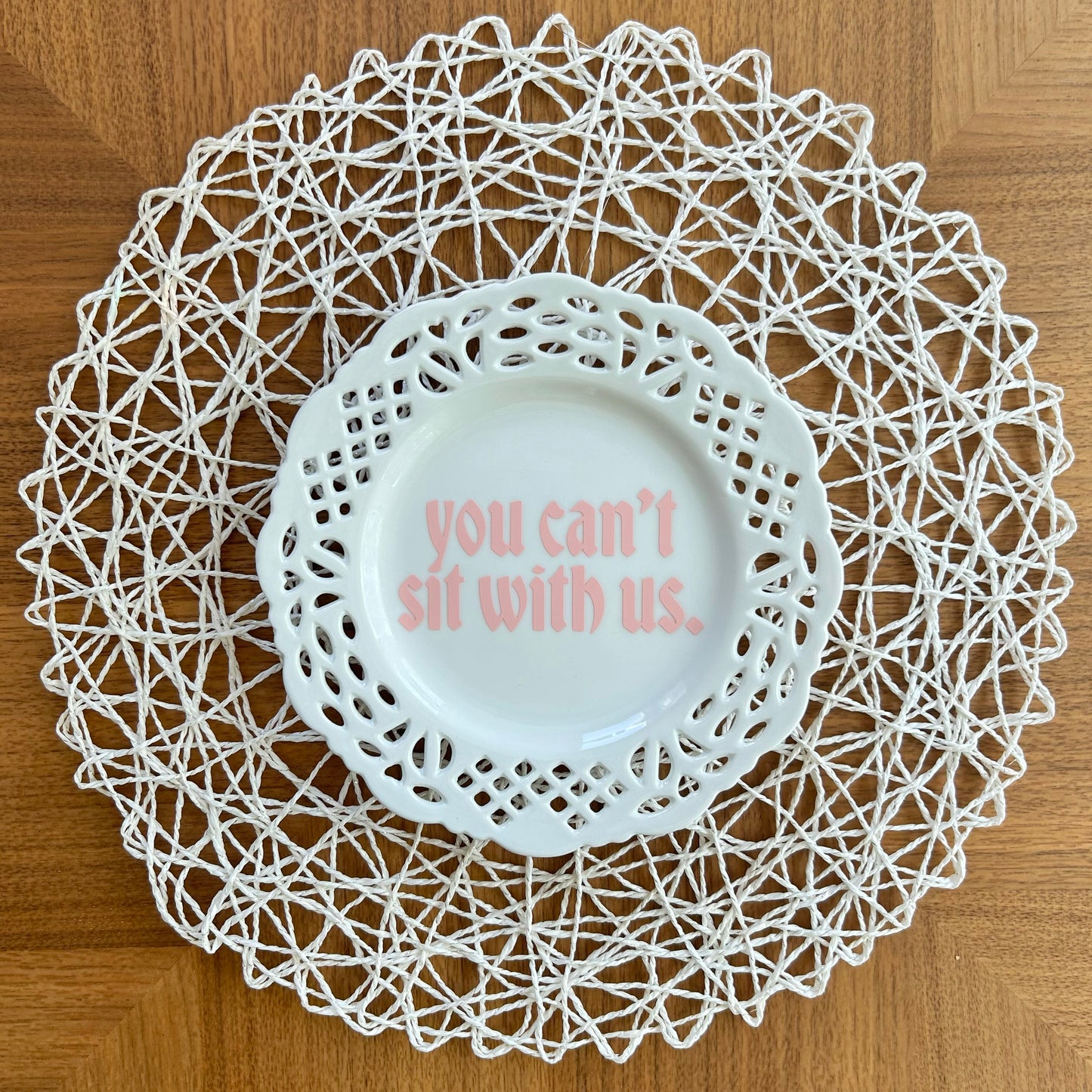 "You Can't Sit With Us" | Decorative Upcycled Plate |  8 in