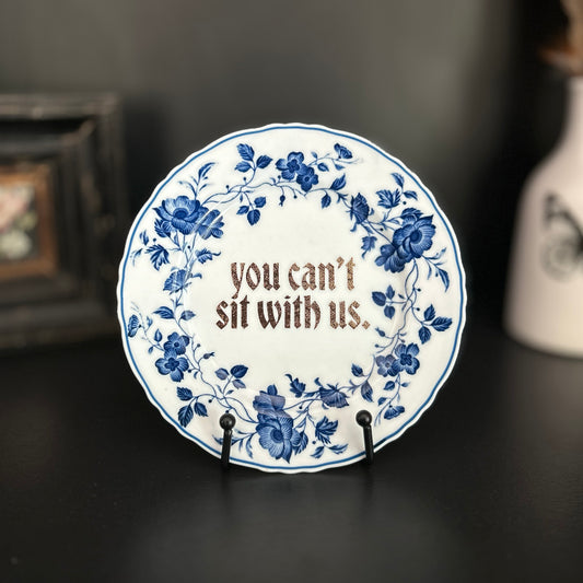 "You Can't Sit With Us" | Mean Girls Quote | Upcycled Vintage Decorative Plate | 7.5 in