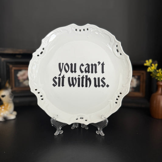 "You Can't Sit With Us" | Mean Girls Movie Quote | Decorative Vintage Upcycled Plate | 9 in