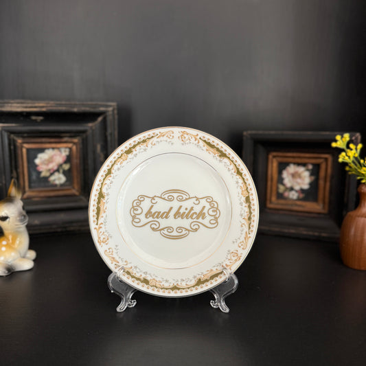 "Bad Bitch" | Sassy Phrase Art | Upcycled Vintage Decorative Saucer | 6 in