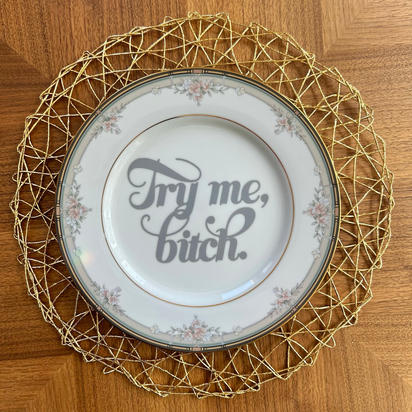 "Try Me, Bitch" | Vintage Upcycled Plate |  10.5 in