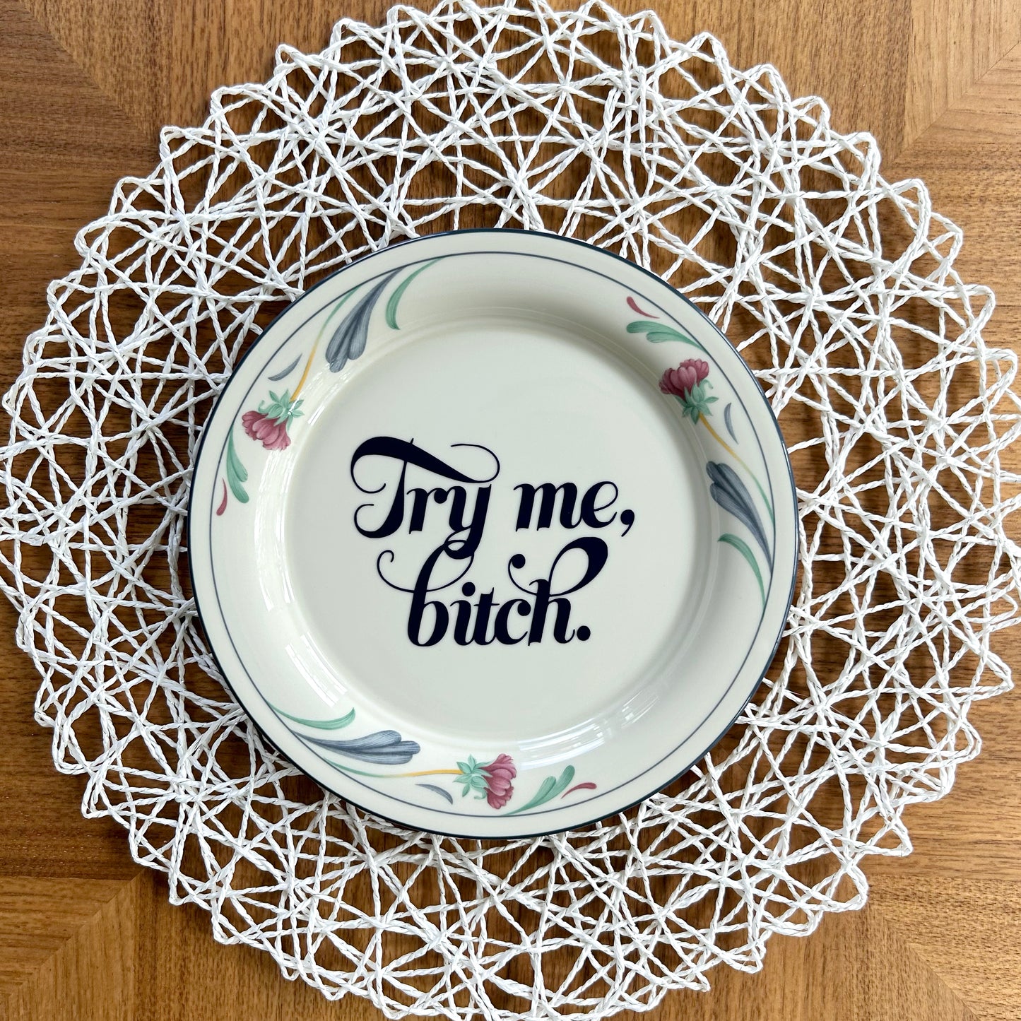 "Try Me, Bitch" | Vintage Upcycled Plate |  8.5 in