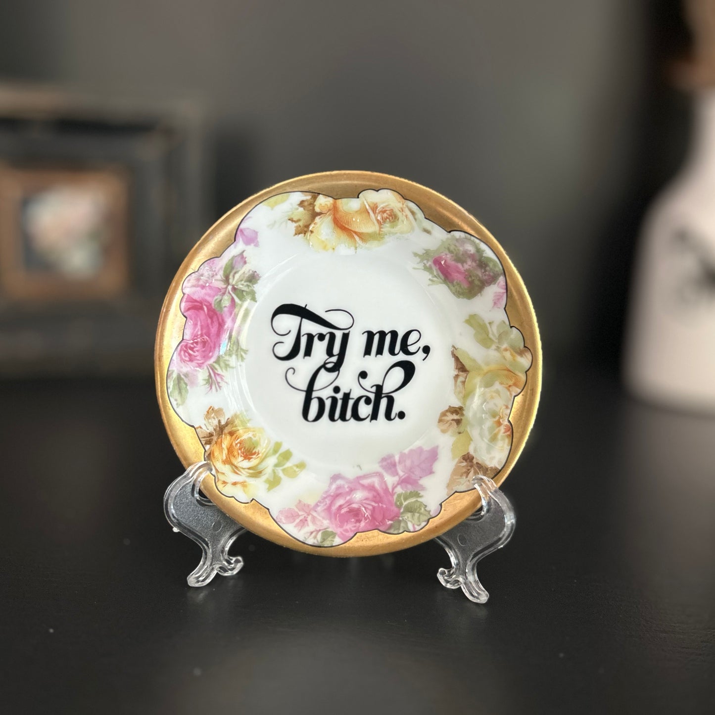 "Try Me, Bitch" | Vintage Upcycled Trinket Tray |  5 in