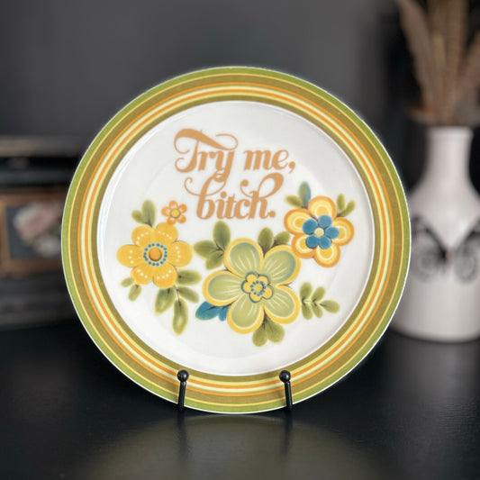 "Try Me, Bitch" | Sassy Decor | Upcycled Vintage Decorative Plate | 10 in