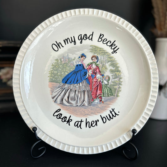 "Oh My God, Becky" | Vintage Upcycled Plate | 10 in