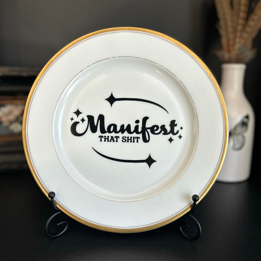 "Manifest That Shit" | Vintage Upcycled Plate | 9.625 in