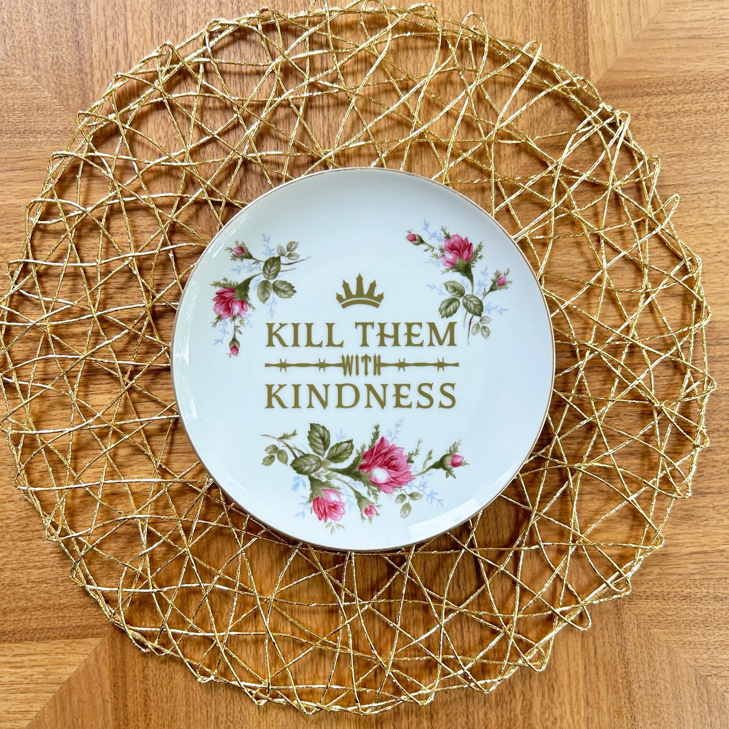 "Kill Them With Kindness" | Vintage Upcycled Plate | 7.5 in