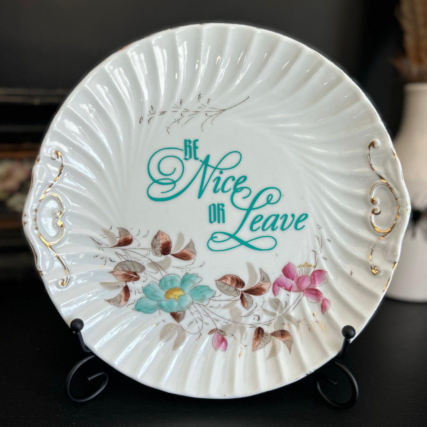 "Be Nice Or Leave" | Vintage Upcycled Plate |  9.5 in