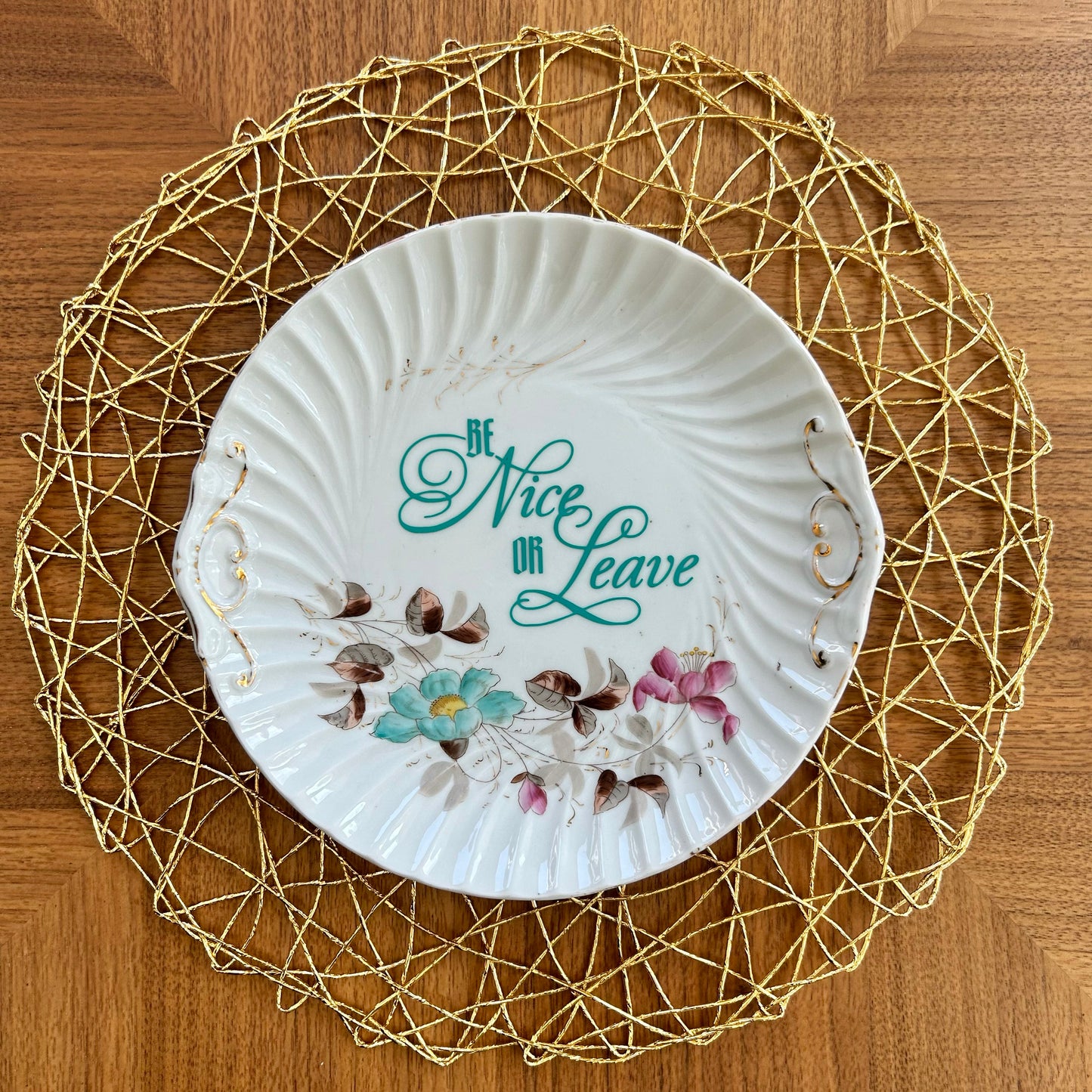 "Be Nice Or Leave" | Vintage Upcycled Plate |  9.5 in