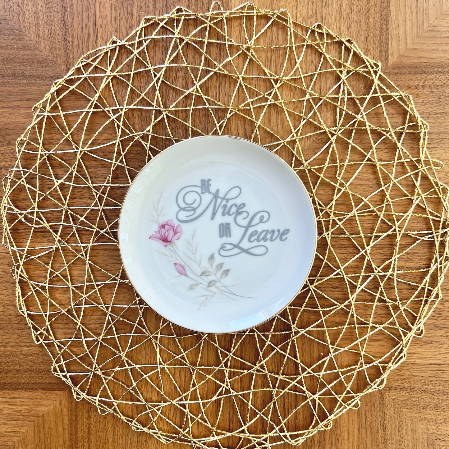 "Be Nice Or Leave" | Snarky Phrase Art | Upcycled Vintage Decorative Plate |  6 in