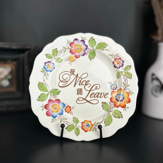 "Be Nice Or Leave" | Sassy Quote Decor | Upcycled Vintage Decorative Plate |  9 in