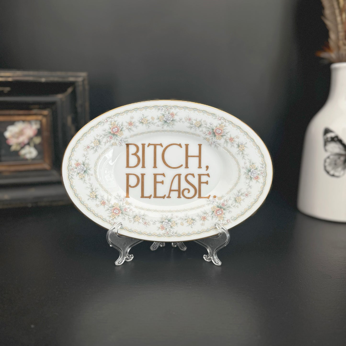 "Bitch Please" | Vintage Upcycled Plate |  8 x 5.5 in