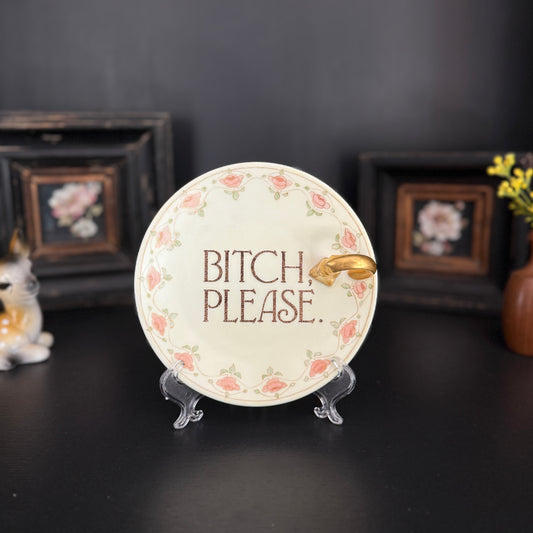"Bitch Please" | Sassy Home Decor | Vintage Decorative Trinket Tray |  6 in
