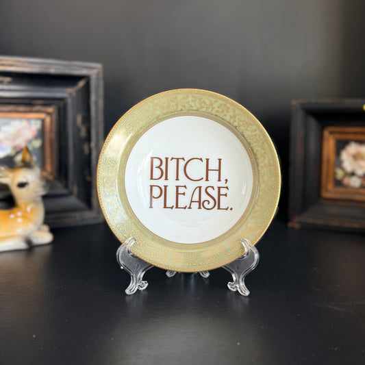 "Bitch Please" | Vintage Upcycled Trinket Tray | 5.5 in