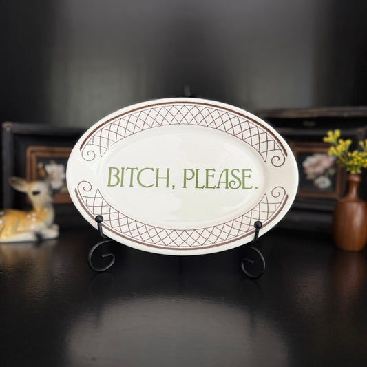 Bitch Please | Snarky Home Decor | Upcycled Vintage Decorative Platter | 7 x 10 in