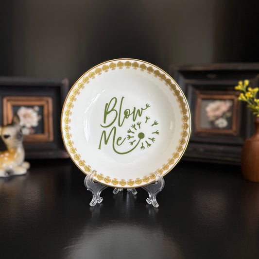 "Blow Me" | Sassy Trinket Tray | Upcycled Vintage Dish |  6 in