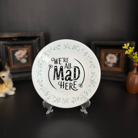 "We're All Mad Here" | Alice in Wonderland Decor | Upcycled Vintage Decorative Plate |  7 in