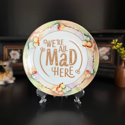 "We're All Mad Here" | Alice in Wonderland Decor | Upcycled Vintage Decorative Plate |  8 in