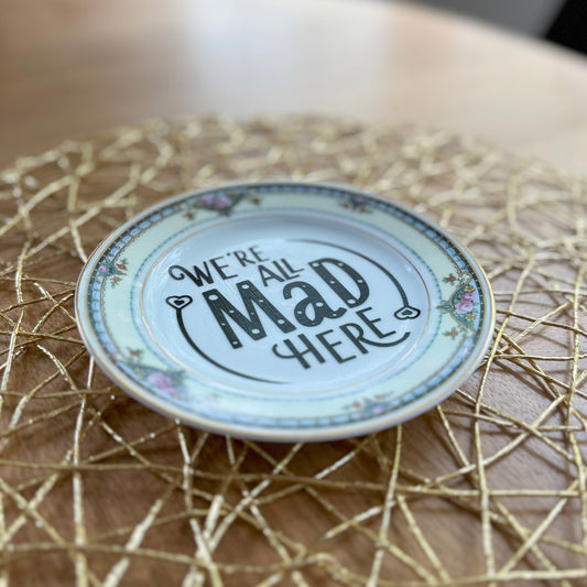 We're All Mad Here | Alice in Wonderland Decor | Upcycled Vintage Decorative Plate |  6 in