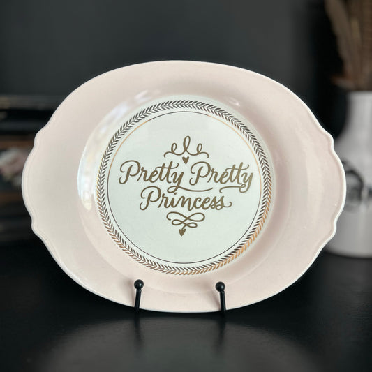 "Pretty Pretty Princess" | Girly Vintage Decorative Plate |  9 x 12 in