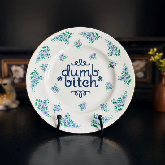 "Dumb Bitch" | Upcycled Vintage Decorative Plate | 8 in