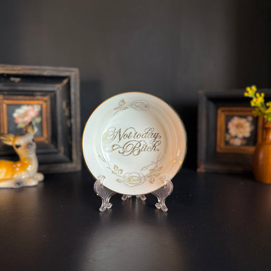"Not Today, Bitch" | Sassy Home Decor | Vintage Upcycled Trinket Tray | 5 in