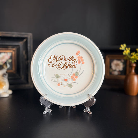 "Not Today, Bitch" | Sassy Home Decor | Vintage Upcycled Decorative Plate | 6.5 in