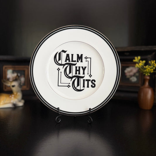 Calm Thy Tits | Gothic Snarky Home Decor | Upcycled Vintage Decorative Plate | 8 in
